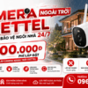 Camera Ngoài Trời Viettel - Giảm Ngay 200.000Đ Phí Lắp Đặt, An Toàn Bảo Vệ Ngôi Nhà 24/7