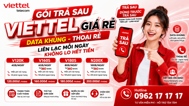 Gói Trả Sau Viettel Giá Rẻ - Data Khủng, Thoại Rẻ, Liên Lạc Mỗi Ngày Không Lo Hết Tiền