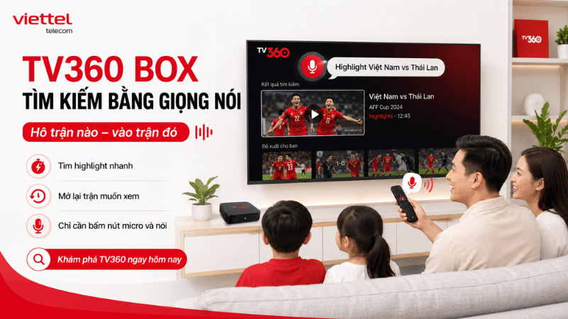 TV360 Box Tìm Kiếm Bằng Giọng Nói - Hô Trận Nào Vào Trận Đó