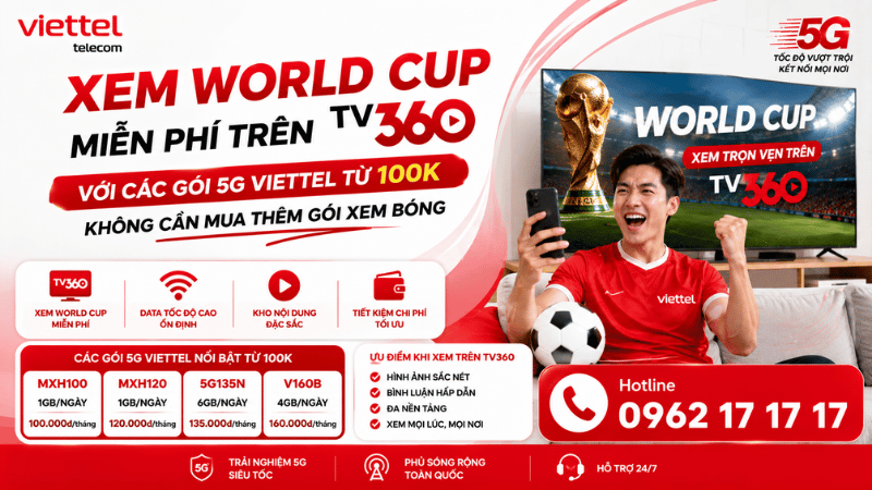 Xem World Cup Miễn Phí Trên TV360 Với Các Gói 5G Viettel Từ 100K - Không Cần Mua Thêm Gói Xem Bóng