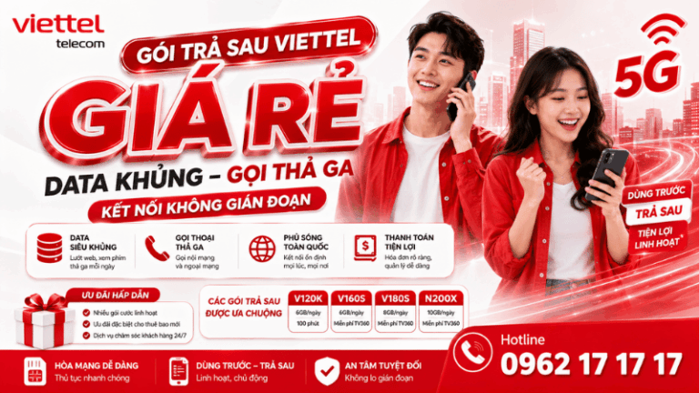 Gói Trả Sau Viettel Giá Rẻ – Data Khủng – Gọi Thả Ga, Kết Nối Không Gián Đoạn