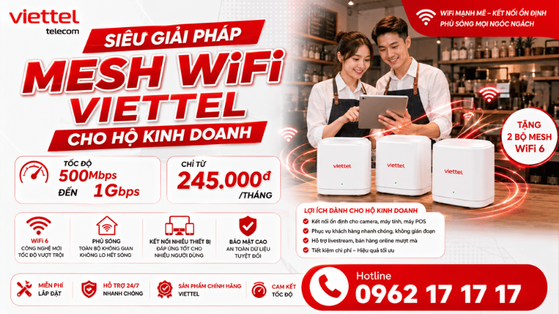 Siêu Giải Pháp Mesh WiFi Viettel Cho Hộ Kinh Doanh - Tốc Độ 500Mbps Đến 1Gbps Chỉ Từ 245.000đ/Tháng