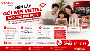 Chưa Biết Nên Lắp Gói WiFi Viettel Nào? 3 Tiêu Chí Giúp Bạn Chọn Đúng Gói Internet Phù Hợp