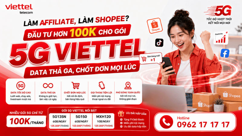 Làm Affiliate, Làm Shopee? Đầu Tư Hơn 100K Cho Gói 5G Viettel - Data Thả Ga, Chốt Đơn Mọi Lúc