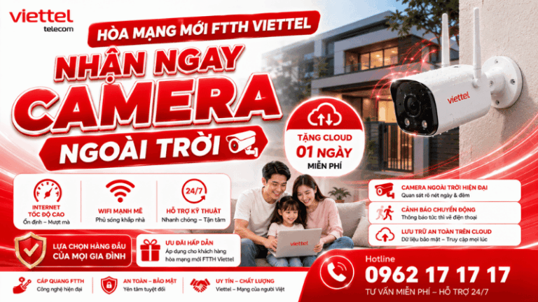 Hòa Mạng Mới FTTH Viettel Nhận Ngay Camera Ngoài Trời