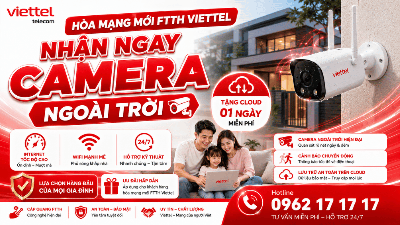 Hòa Mạng Mới FTTH Viettel Nhận Ngay Camera Ngoài Trời - Tặng Cloud 01 Ngày Miễn Phí