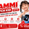 Tammi Watch Kid Viettel - Đồng Hồ Thông Minh Cho Trẻ Em, Đồng Hành Cùng Bé Mỗi Ngày