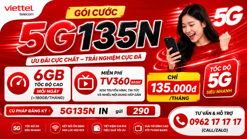 Gói Cước 5G135N Viettel: 6GB Data Mỗi Ngày, Miễn Phí TV360 Basic, Chỉ 135.000đ/Tháng