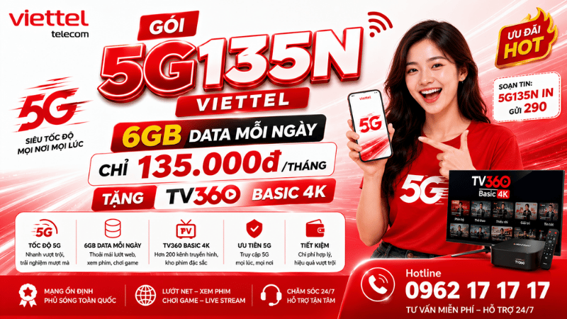 Gói 5G135N Viettel – 6GB Data Mỗi Ngày Chỉ 135.000đ/Tháng, Tặng TV360 Basic 4K