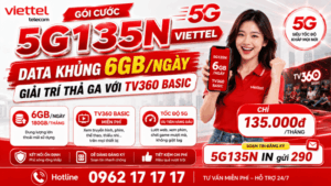 Gói Cước 5G135N Viettel - Data Khủng 6GB/Ngày, Giải Trí Thả Ga Với TV360 Basic