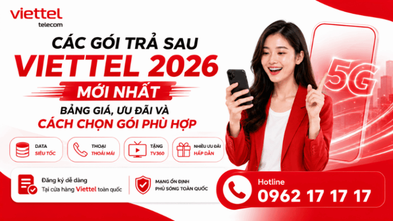 Các Gói Trả Sau Viettel 2026 Mới Nhất
