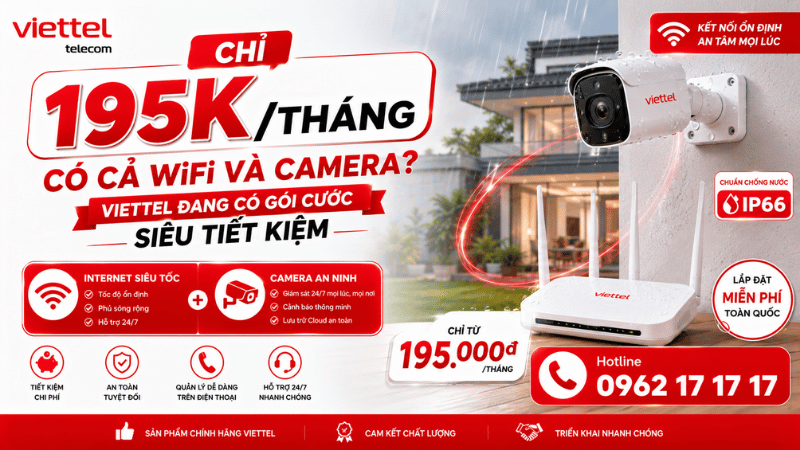 Chỉ 195K/Tháng Có Cả WiFi Và Camera? Viettel Đang Có Gói Cước Siêu Tiết Kiệm
