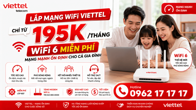 Lắp Mạng WiFi Viettel Chỉ Từ 195K/Tháng - WiFi 6 Miễn Phí, Mạng Mạnh Ổn Định Cho Cả Gia Đình