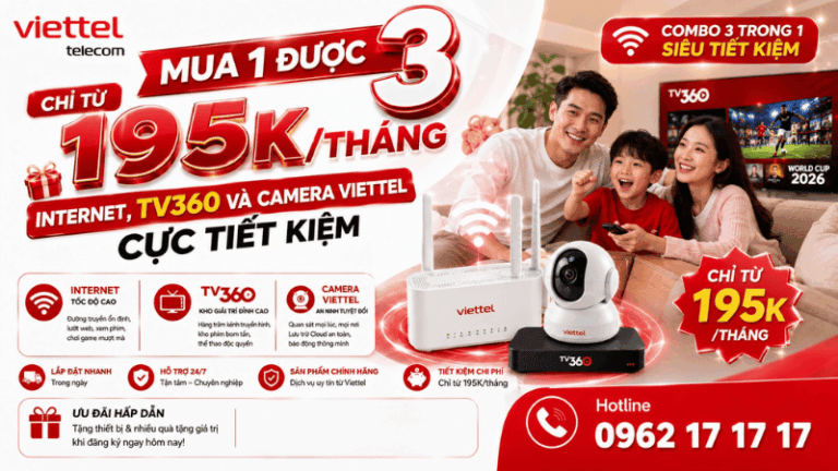 Mua 1 Được 3 Chỉ Từ 195K/Tháng – Internet, TV360 Và Camera Viettel Cực Tiết Kiệm
