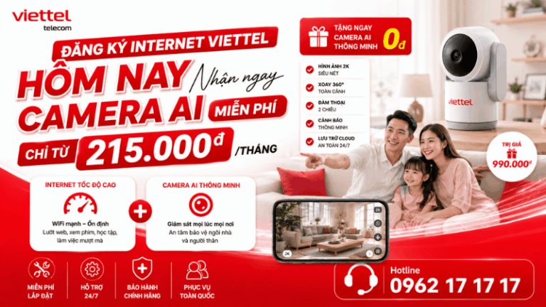 Đăng Ký Internet Viettel Hôm Nay – Nhận Ngay Camera AI Miễn Phí Chỉ Từ 215.000đ/Tháng