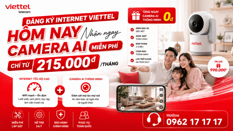 Đăng Ký Internet Viettel Hôm Nay – Nhận Ngay Camera AI Miễn Phí Chỉ Từ 215.000đ/Tháng