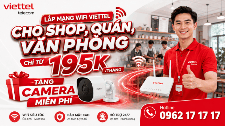 Lắp Mạng WiFi Viettel Cho Shop, Quán, Văn Phòng Chỉ Từ 195K/Tháng