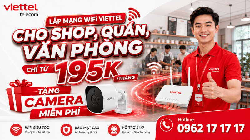Lắp Mạng WiFi Viettel Cho Shop, Quán, Văn Phòng Chỉ Từ 195K/Tháng - Tặng Camera Miễn Phí