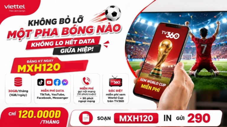 Gói MXH120 Viettel: Xem World Cup Miễn Phí
