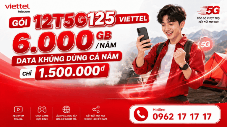 Gói 12T5G125 Viettel – 6.000GB/Năm, Data Khủng Dùng Cả Năm Chỉ 1.500.000đ
