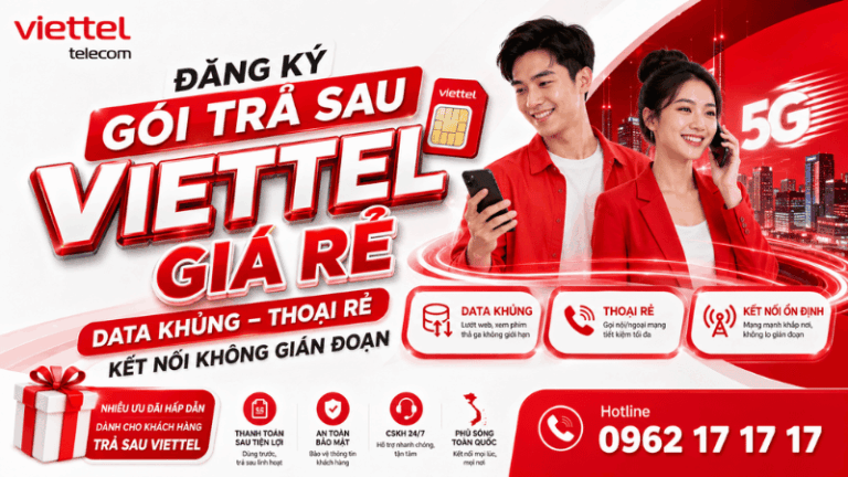 Đăng Ký Gói Trả Sau Viettel Giá Rẻ – Data Khủng, Thoại Rẻ, Kết Nối Không Gián Đoạn