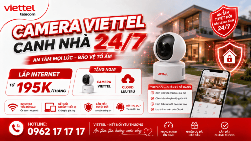 Camera Viettel Canh Nhà 24/7 - Lắp Internet Từ 195K/Tháng, Tặng Camera & Cloud