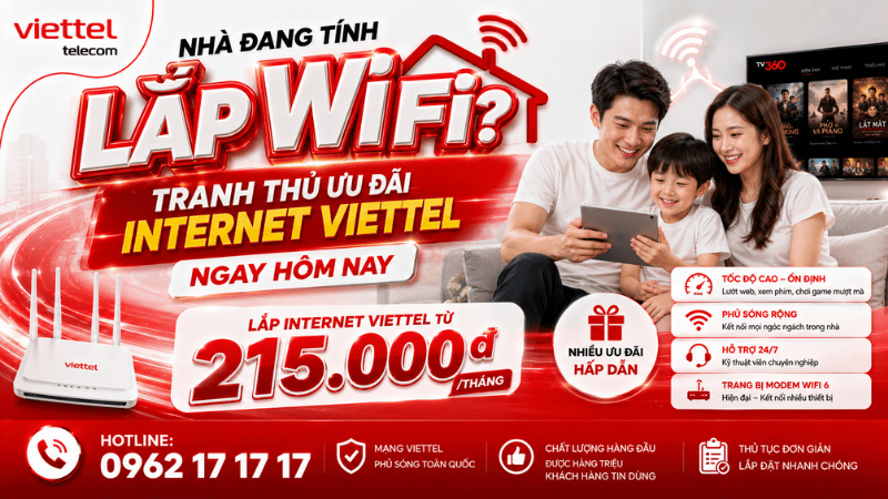 Nhà Đang Tính Lắp WiFi? Tranh Thủ Ưu Đãi Internet Viettel Ngay Hôm Nay