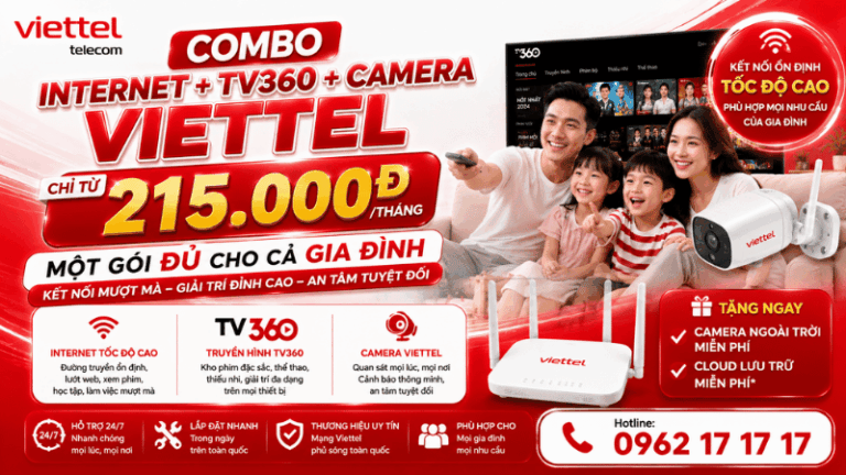 Combo Internet + TV360 + Camera Viettel Chỉ Từ 215K/Tháng