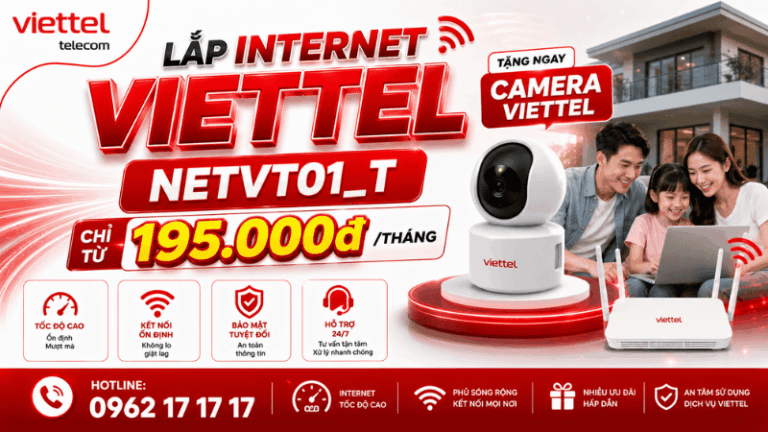 Lắp Internet Viettel NETVT01_T Chỉ Từ 195.000đ/Tháng – Tặng Camera
