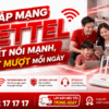 Lắp Mạng Viettel - Kết Nối Mạnh, Lướt Mượt Mỗi Ngày