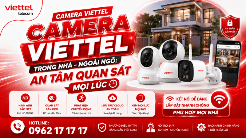 Camera Viettel Trong Nhà - Ngoài Ngõ: An Tâm Quan Sát Mọi Lúc