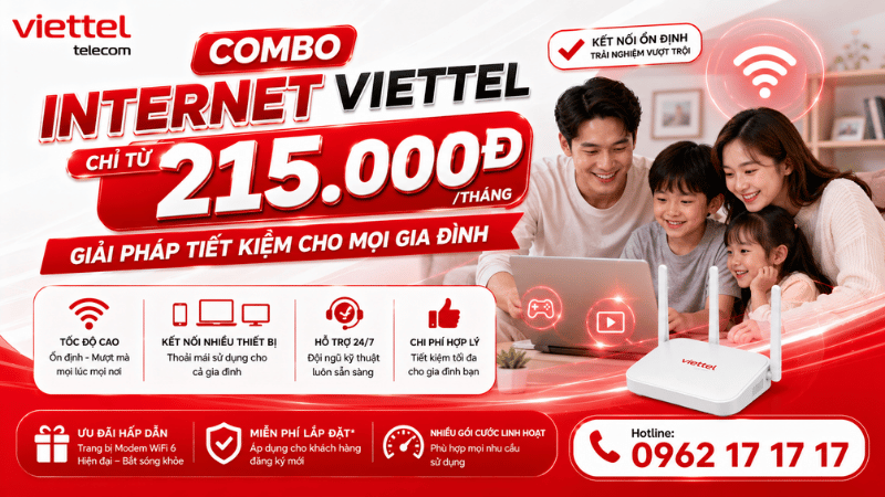 Combo Internet Viettel Chỉ Từ 215.000đ/Tháng - Giải Pháp Tiết Kiệm Cho Mọi Gia Đình