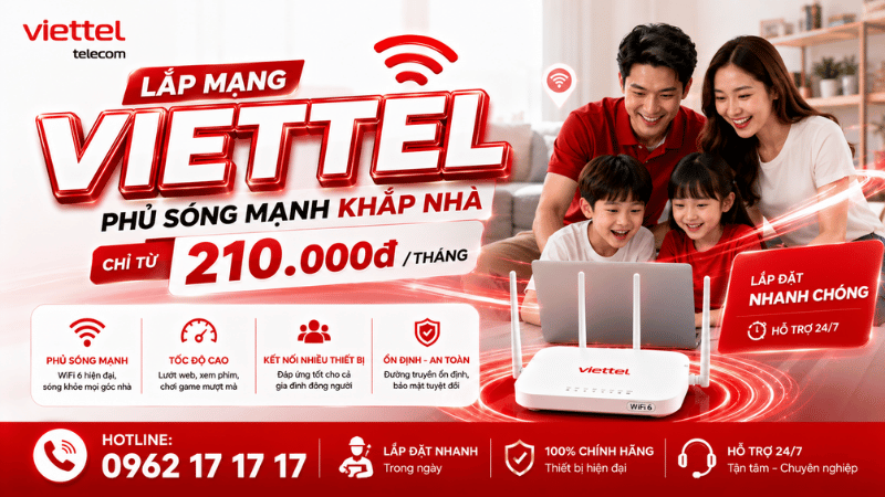 Lắp Mạng Viettel - Phủ Sóng Mạnh Khắp Nhà Chỉ Từ 210.000đ/Tháng