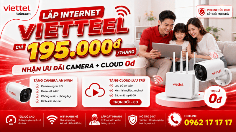 Lắp Internet Viettel Chỉ 195.000đ/Tháng - Nhận Ưu Đãi Camera + Cloud 0đ