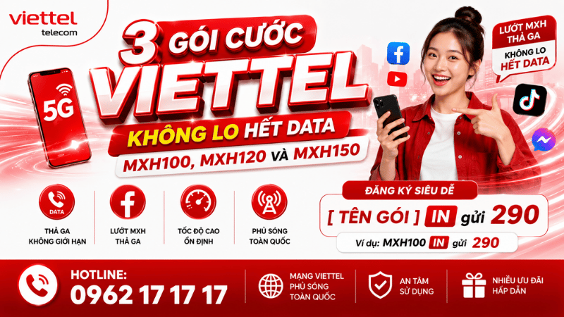3 Gói Cước Viettel Không Lo Hết Data: MXH100, MXH120 Và MXH150