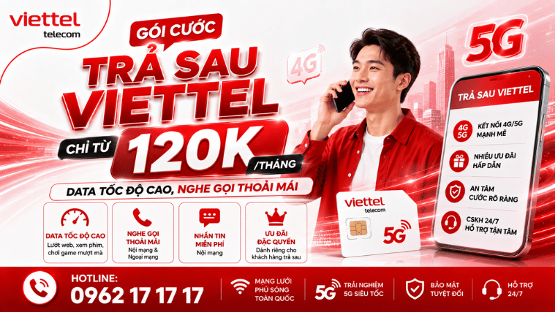 Gói Cước Trả Sau Viettel Chỉ Từ 120K/Tháng - Data Tốc Độ Cao, Nghe Gọi Thoải Mái