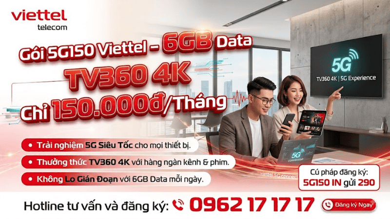 Gói 5G150 Viettel - 6GB Data Mỗi Ngày, TV360 4K, Chỉ 150.000đ/Tháng
