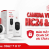 Camera Viettel HC24 & HC25: Bảo Mật Tối Đa - Quan Sát Mọi Lúc, An Tâm Mọi Nơi