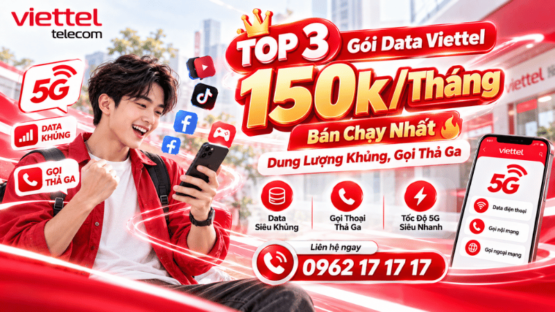 TOP 3 Gói Data Viettel 150k/Tháng Bán Chạy Nhất: Dung Lượng Khủng, Gọi Thả Ga