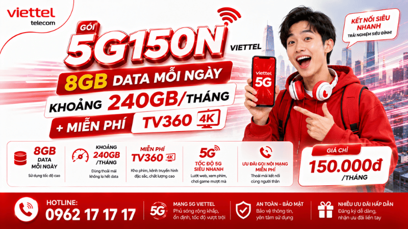 Gói 5G150N Viettel - Mỗi Ngày 8GB Data, Dùng Mạng Thoải Mái Hơn
