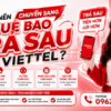 Có Nên Chuyển Sang Thuê Bao Trả Sau Viettel?