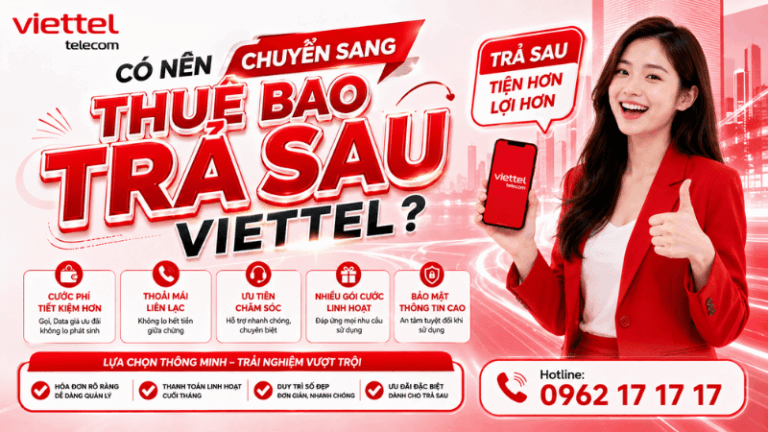 Có Nên Chuyển Sang Thuê Bao Trả Sau Viettel?