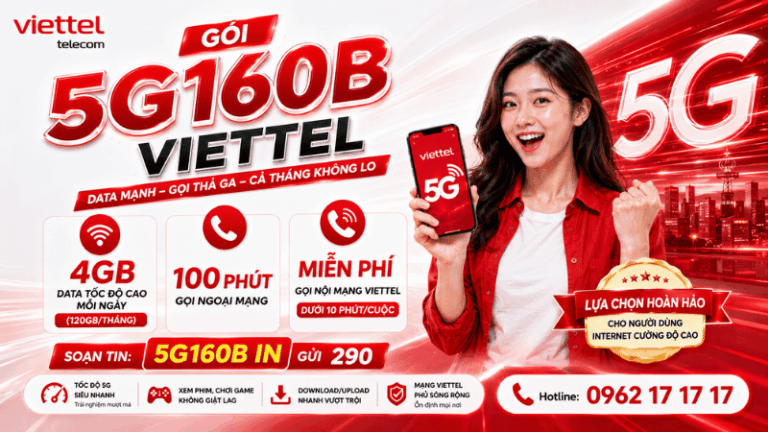 Gói 5G160B Viettel – Data Mạnh, Gọi Thả Ga Cho Cả Tháng