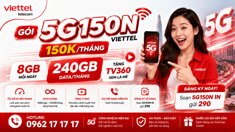 Gói 5G150N Viettel - 8GB/Ngày Chỉ 150K/Tháng