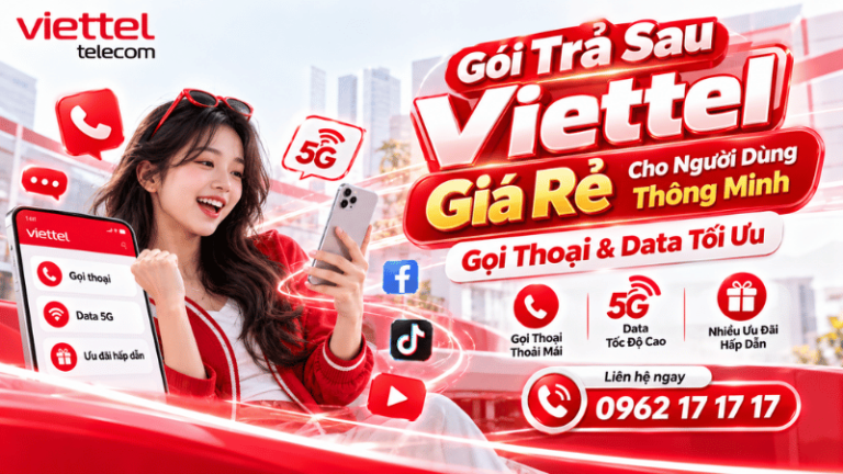 Gói Trả Sau Viettel Giá Rẻ Cho Người Dùng Thông Minh: Gọi Thoại & Data Tối Ưu