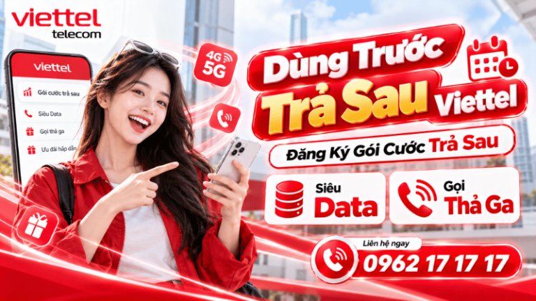 Dùng Trước Trả Sau Viettel: Đăng Ký Gói Cước Trả Sau Siêu Data, Gọi Thả Ga