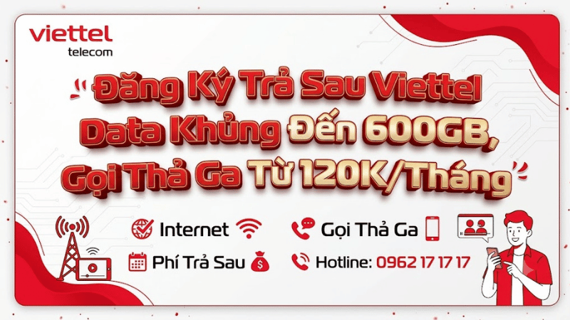 Đăng Ký Trả Sau Viettel: Data Khủng Đến 600GB, Gọi Thả Ga Từ 120K/Tháng