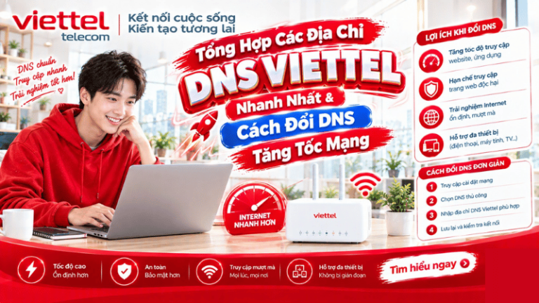 Tổng Hợp Các Địa Chỉ DNS Viettel Nhanh Nhất & Cách Đổi DNS Tăng Tốc Mạng